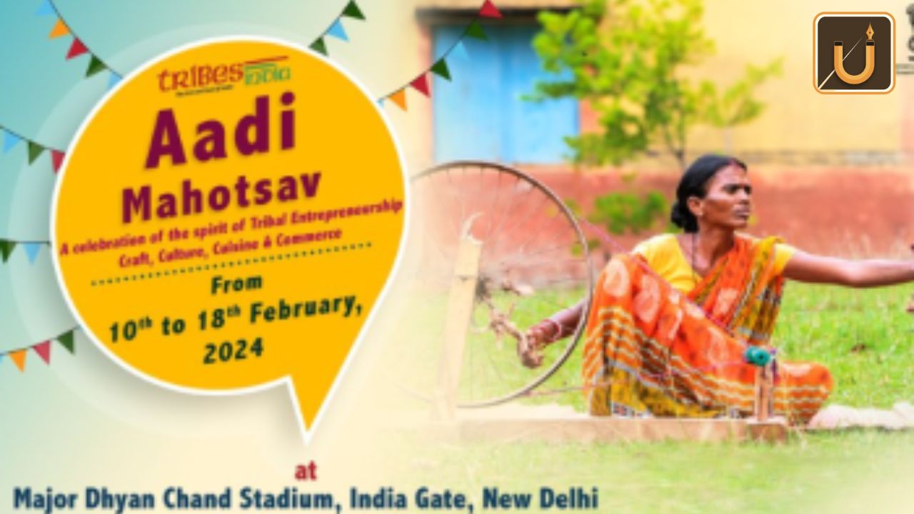 Usthadian Academy/AadiMahotsav – National Tribal Festival Concludes | 20 feb 2024 Usthadian Academy/AadiMahotsav – National Tribal Festival Concludes